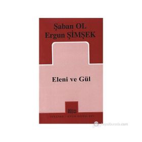 ELENI VE GÜL - ŞABAN OL;ERGUN ŞİMŞEK