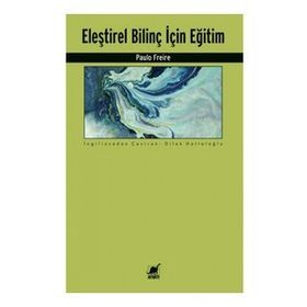 Eleştirel Bilinç İçin Eğitim - Paulo Freire