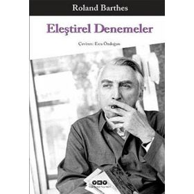 ELEŞTIREL DENEMELER - ROLAND BARTHES