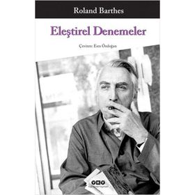 ELEŞTIREL DENEMELER - ROLAND BARTHES
