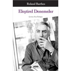 ELEŞTIREL DENEMELER - ROLAND BARTHES