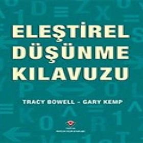 Eleştirel Düşünme Kılavuzu / Tracy Bowell