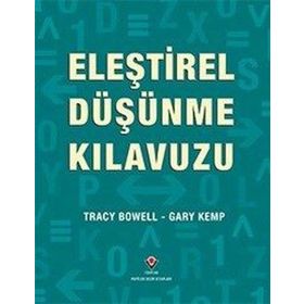 Eleştirel Düşünme Kılavuzu / Tracy Bowell