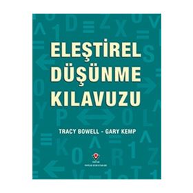 Eleştirel Düşünme Kılavuzu / Tracy Bowell