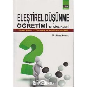 ELEŞTİREL DÜŞÜNME ÖĞRETİMİ ETKINLIKLERI (PLANMA-UYGULAMA-DEĞERLENDİRME) - AHMET KURNAZ