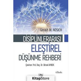 ELEŞTIREL DÜŞÜNME REHBERI ELEŞTIREL DÜŞÜNME VE DISIPLINLERARASI - GEARLD M. NOSICH