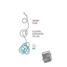 Eleştirel Düşünmenin Yolları - Antony Flew