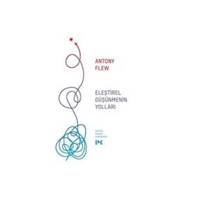 Eleştirel Düşünmenin Yolları - Antony Flew