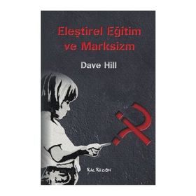 Eleştirel Eğitim ve Marksizm - Dave Hill
