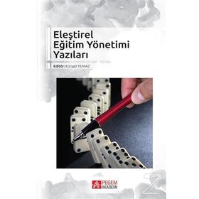 Eleştirel Eğitim Yönetimi Yazıları - Kürşad Yılmaz Sabri Güngör Güven Özdem Kamile Demir Murat Taşdan Asiye Toker Gökçe Tuncer Bülbül Binali Tunç