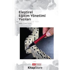 Eleştirel Eğitim Yönetimi Yazıları - Kürşad Yılmaz Sabri Güngör Güven Özdem Kamile Demir Murat Taşdan Asiye Toker Gökçe Tuncer Bülbül Binali Tunç