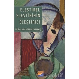 Eleştirel Eleştirinin Eleştirisi - Girayalp Karakuş