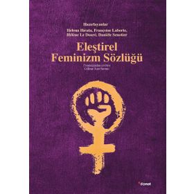 Eleştirel Feminizm Sözlüğü - Françoise Laborie Helene Hirata Helene Le Doare Daniele Senotier