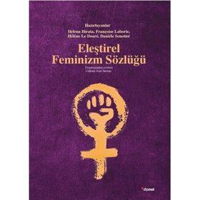 Eleştirel Feminizm Sözlüğü - Françoise Laborie Helene Hirata Helene Le Doare Daniele Senotier