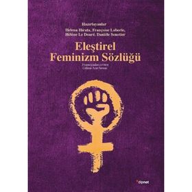 Eleştirel Feminizm Sözlüğü - Françoise Laborie Helene Hirata Helene Le Doare Daniele Senotier