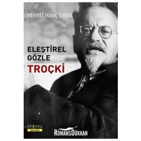 Eleştirel Gözle Troçki - Mehmet İnanç Turan