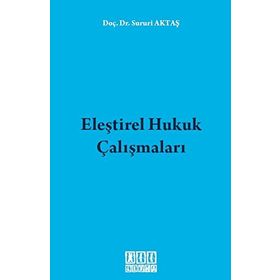 ELEŞTİREL HUKUK ÇALIŞMALARI - SURURI AKTAŞ