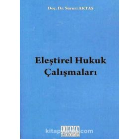 ELEŞTİREL HUKUK ÇALIŞMALARI - SURURI AKTAŞ