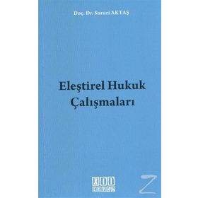 ELEŞTİREL HUKUK ÇALIŞMALARI - SURURI AKTAŞ