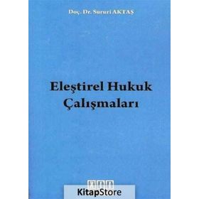 ELEŞTİREL HUKUK ÇALIŞMALARI - SURURI AKTAŞ