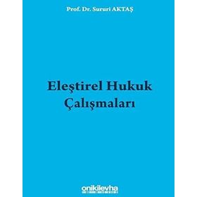 ELEŞTİREL HUKUK ÇALIŞMALARI - SURURI AKTAŞ