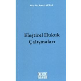 ELEŞTİREL HUKUK ÇALIŞMALARI - SURURI AKTAŞ