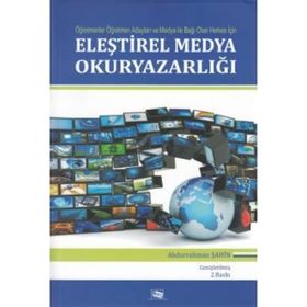 ELEŞTİREL MEDYA OKURYAZARLIĞI - ABDURRAHMAN ŞAHİN