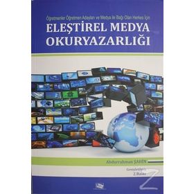 ELEŞTİREL MEDYA OKURYAZARLIĞI - ABDURRAHMAN ŞAHİN
