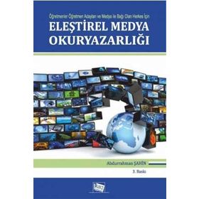 ELEŞTİREL MEDYA OKURYAZARLIĞI - ABDURRAHMAN ŞAHİN