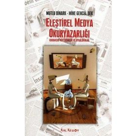 ELEŞTİREL MEDYA OKURYAZARLIĞI - MINE GENCEL BEK; MUTLU BINARK