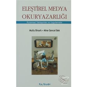 ELEŞTİREL MEDYA OKURYAZARLIĞI - MINE GENCEL BEK; MUTLU BINARK