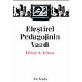 ELEŞTİREL PEDAGOJININ VAADI - HENRY A. GIROUX