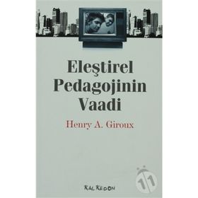 ELEŞTİREL PEDAGOJININ VAADI - HENRY A. GIROUX
