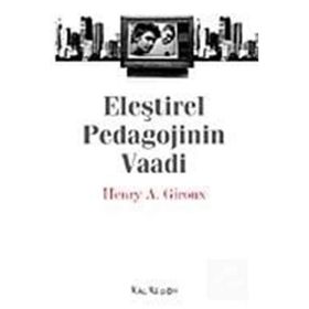 ELEŞTİREL PEDAGOJININ VAADI - HENRY A. GIROUX