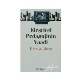 ELEŞTİREL PEDAGOJININ VAADI - HENRY A. GIROUX
