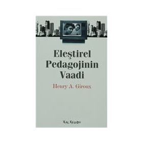 ELEŞTİREL PEDAGOJININ VAADI - HENRY A. GIROUX