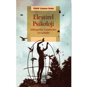 Eleştirel Psikoloji Yaklaşımlar Gündemler Tartışmalar - TODAP Çalışma Grubu