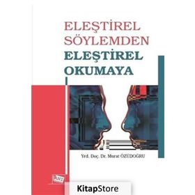 Eleştirel Söylemden Eleştirel Okumaya - Murat Özüdoğru
