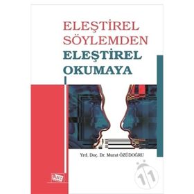 Eleştirel Söylemden Eleştirel Okumaya - Murat Özüdoğru