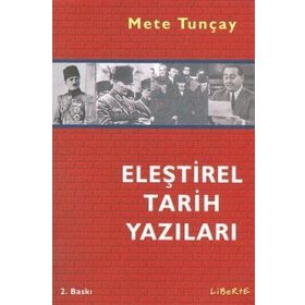ELEŞTİREL TARIH YAZILARI - METE TUNCAY