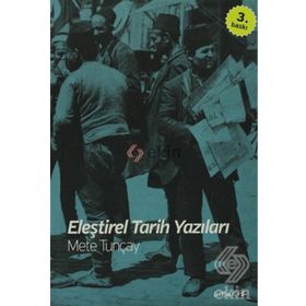 ELEŞTİREL TARIH YAZILARI - METE TUNCAY