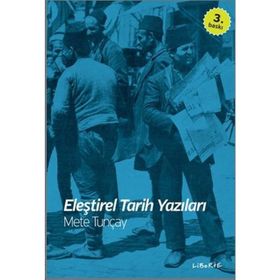 ELEŞTİREL TARIH YAZILARI - METE TUNCAY