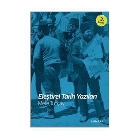 ELEŞTİREL TARIH YAZILARI - METE TUNCAY