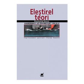 ELEŞTIREL TEORI - RAYMOND GEUSS