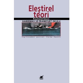 ELEŞTIREL TEORI - RAYMOND GEUSS