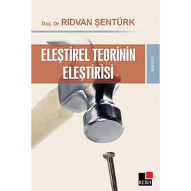 ELEŞTIREL TEORININ ELEŞTIRISI - RIDVAN ŞENTÜRK