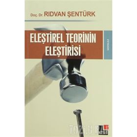 ELEŞTIREL TEORININ ELEŞTIRISI - RIDVAN ŞENTÜRK