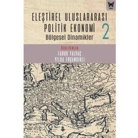 Eleştirel Uluslararası Politik Ekonomi 2 - Bölgesel Dinamikler