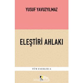 Eleştiri Ahlakı - Yusuf Yavuzyılmaz