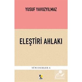 Eleştiri Ahlakı - Yusuf Yavuzyılmaz